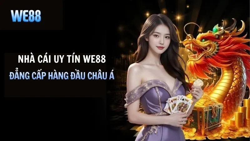 WE88 - Nhà cái uy tín top 1 châu Á