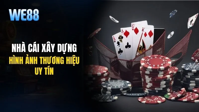 Nhà cái xây dựng hình ảnh thương hiệu uy tín