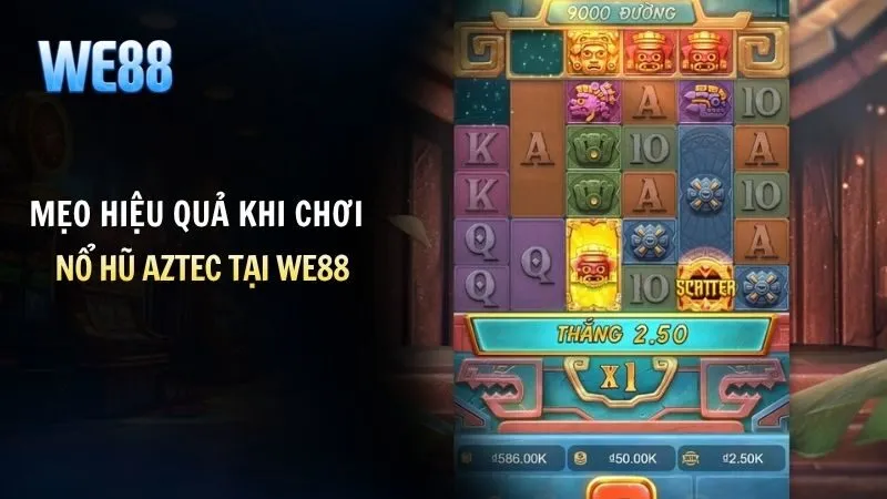 Mẹo chinh phục game nổ hũ Aztec rinh thưởng khủng